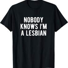 Camiseta divertida "Nadie sabe que soy lesbiana" para salir del armario en el mes del orgullo - Negro - Ver 1
