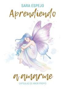 Aprendiendo a Amarme: Cápsulas de amor propio (Spanish Edition) - Libro único - Ver 1