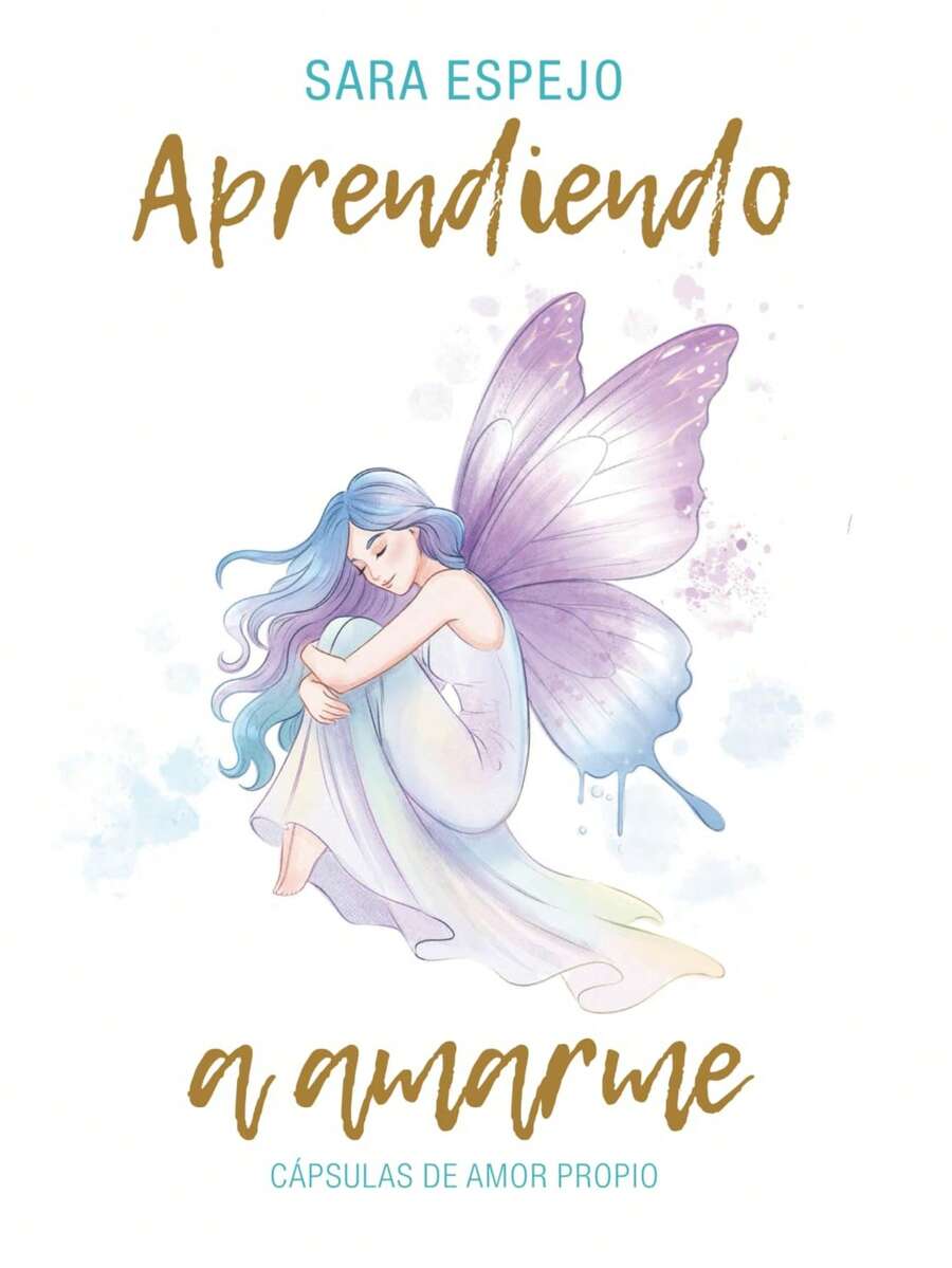 Aprendiendo a Amarme: Cápsulas de amor propio (Spanish Edition) - Libro único - Ver 1