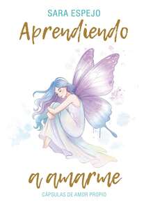 Aprendiendo a Amarme: Cápsulas de amor propio (Spanish Edition) - Libro único - Ver 6