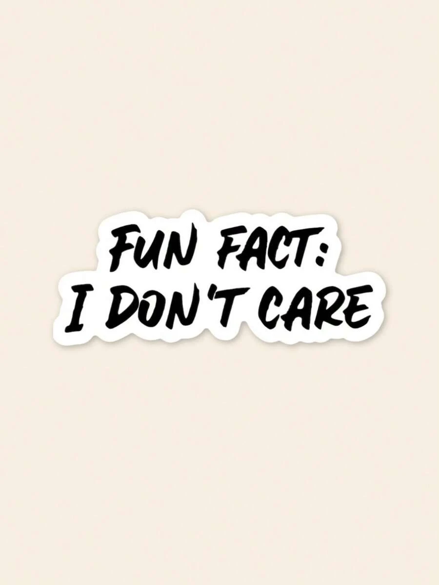 Fun Fact: I Don't Care Sticker Waterproof Glossy Vinyl Sticker Cute Gift Tumbler Laptop Sticker Decal Water Bottle Trending Gift - Multicolor - View 1
