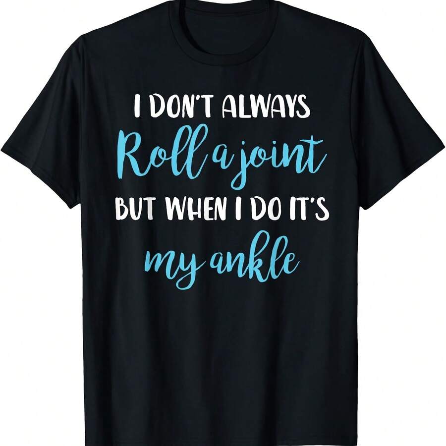 FoxioStar - Citas y refranes divertidos "No siempre me lío un porro, pero cuando lo hago, me toca el tobillo" (Camiseta) - Negro 5 - Ver 1