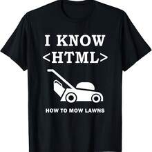 Camiseta "Sé HTML" (Cómo cortar el césped) Camiseta divertida de programador - Negro 3 - Ver 1