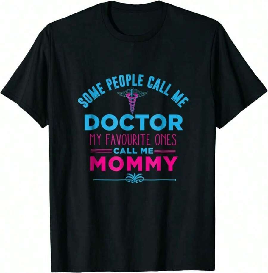 Camiseta de mamá |   Camiseta de regalo de cita novedosa para el Día de la Madre para médico, camiseta divertida
