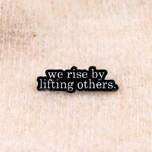 'We Rise By Lfting Others ' Quotes Enamel Pin Phrase Brooch Pines Lapel Pin Badge On Backpack Clothing Accessories Jewelry Gifts - Black - View 9