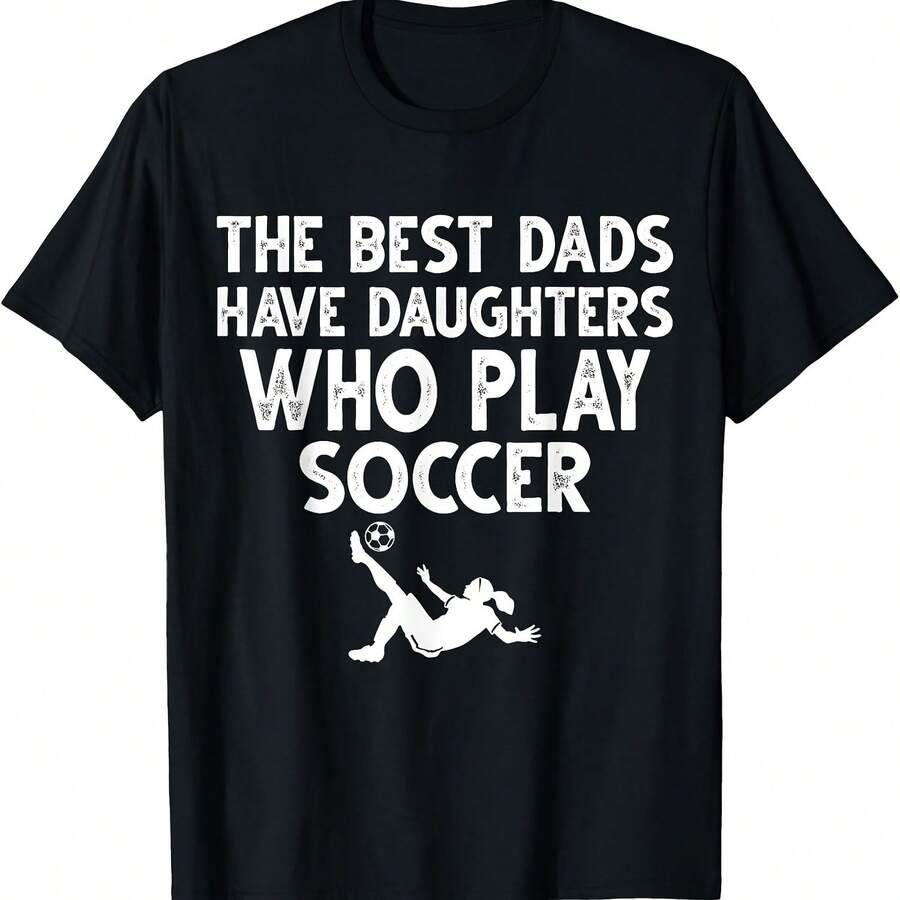 The Best Dads Have Daughters Who Play Soccer Dad Fathers Day T-Shirt - Negro 4 - Ver 1