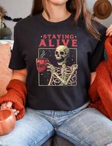 Staying Alive Shirt, Sarcatic Skeleton Shirt, Halloween Coffee Shirts, Sarcastic Mental Health Sweatshirt, Funny Holiday Summer Outfits For Women Oversized T Shirt - màu đen - Xem 1