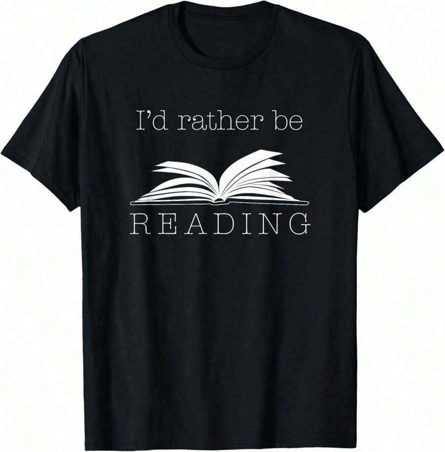 I'd Rather Be Reading T Shirt, Funny Cute Bookworm Gift T-Shirt - Black - View 1