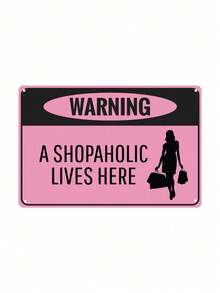 1pc, "Warning - Shopaholic Lives Here" Funny Metal Tin Sign (11.81"X7.87"/30x20cm) , Novelty Home Decor, Room Decor, Wall Decor, Bathroom Decor, Bar Decor, Cafe Decor, Garage Decor, Farmhouse Decor Best Gifts Birthday Graduation,Farmhouse Wall Decor, Circle Wall Decor, Bedroom Wall Decor,  Living Room Wall Art, Celestial Wall Decor-Metal Wall Art, Tin Sign, Metal Wall Decor, Black Metal Wall Art, Metal Wall Sculpture, Vintage Metal Sign, Abstract Metal Wall Art, Metal Flower Wall Decor, Geometric Metal Wall Art, Metal Plaque,Vintage - 彩色 - 查看 11