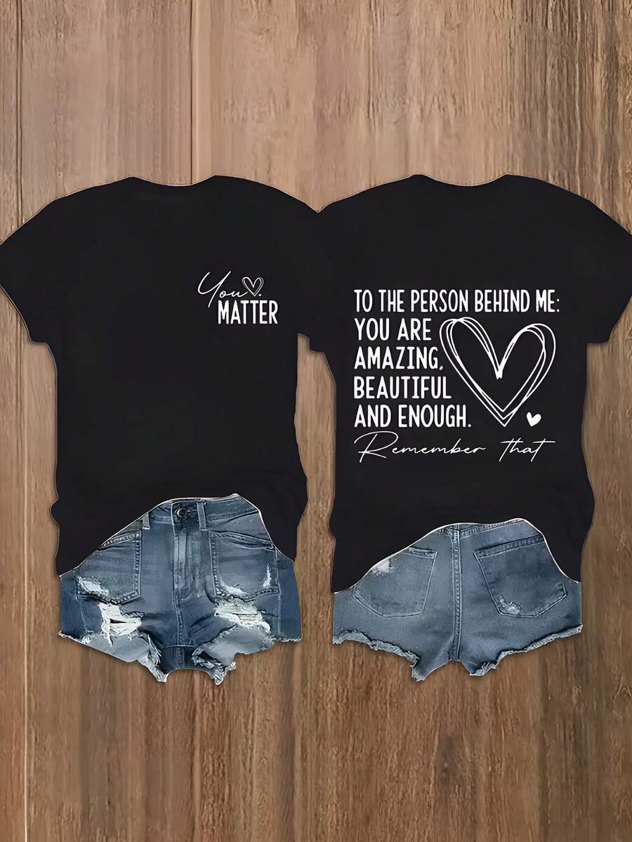 Valentine's Day Gift Casual Plus Size Unisex T-Shirt With "To The Person Behind Me: You Are Amazing, Beautiful And Enough. Remember That" Print On Back And "You Matter" Heart Print On Front (Single Item, Material: 100% Cotton) - 黑色 - 查看 1