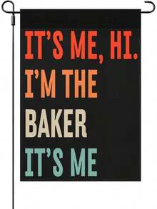It'ss Me Hi I'm The Bakers It'ss Me Small Garden Flag 12x18 Decorative House Flags For Farmhouse Outdoor Sign LLO - 28x40 Inches - View 1