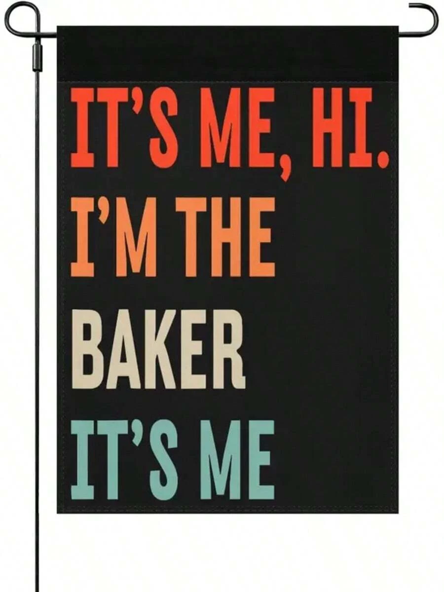It'ss Me Hi I'm The Bakers It'ss Me Small Garden Flag 12x18 Decorative House Flags For Farmhouse Outdoor Sign LLO - 28x40 Inches - View 1