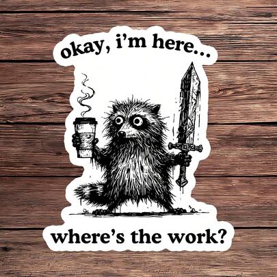 1PC Okay I'm Here Where's The Work Sticker, Funny Raccoon Laptop Decal, Chaos Animal Vinyl, Work Humor Gift, Waterproof Peel & Stick Water Bottle Sticker, Durable Coffee Raccoon Tumbler Decal, Trending Sarcastic Notebook Vinyl, Perfect Gift For Office Friends, Cute Raccoon Car Sticker