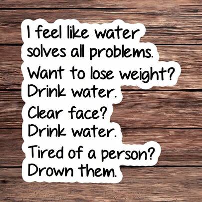 1PC Water Solves Problems Sticker, Funny Hydration Laptop Decal, Sarcastic Quote Vinyl, Humor Gift, Waterproof Peel & Stick Water Bottle Sticker, Durable Drink Water Tumbler Decal, Funny Notebook Vinyl, Perfect Gift For Hydration Lovers, Cute Quote Car Sticker, Easy Apply Sarcastic Laptop Accessory