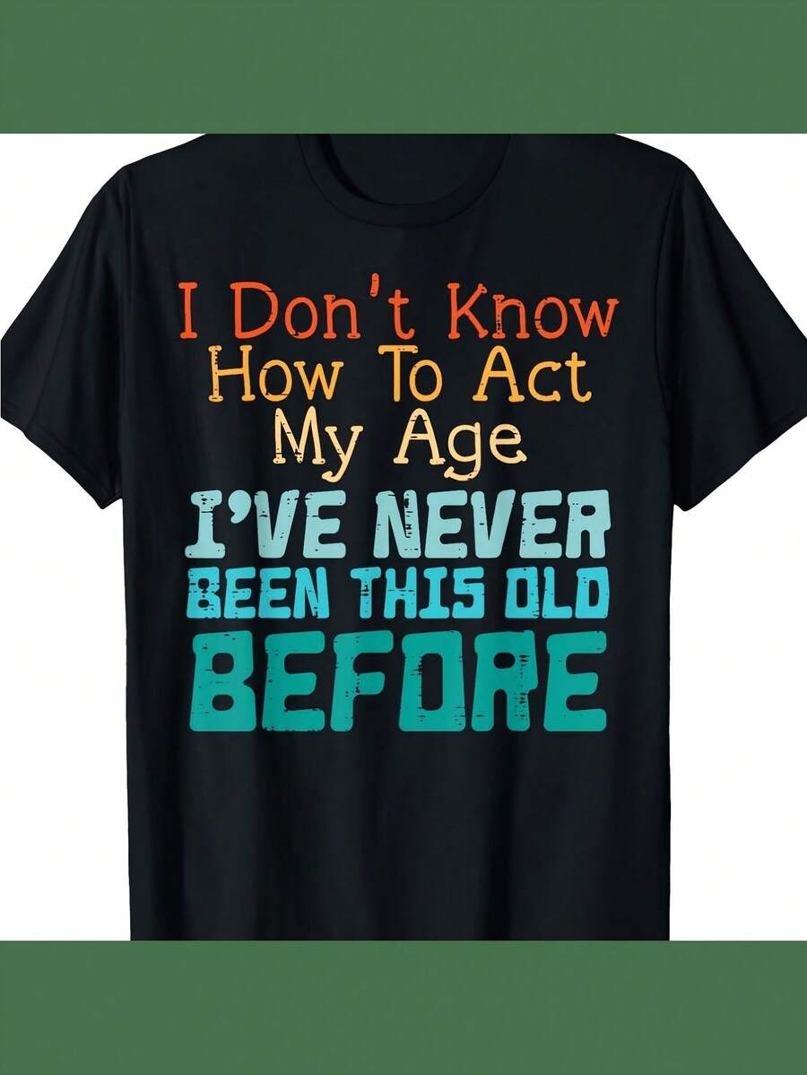 Camiseta sarcástica para hombre "No sé cómo actuar según mi edad" - Camiseta negra con letras en bloques de color y eslogan humorístico sobre la edad, camiseta para adultos, camiseta para hombres, hir para hombres, Shir para hombres, Sh - Negro 8 - Ver 1