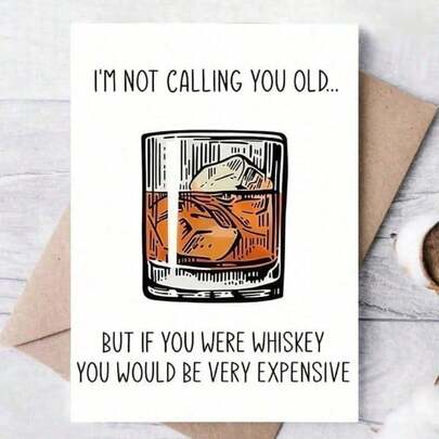"Whiskey Themed Humorous Birthday Greeting Card - Unique "Not Calling You Old" Joke - For Friends, Significant Others, Family & Small Business - Versatile For Birthday, Anniversary, Prom, Good Luck, Thanks"