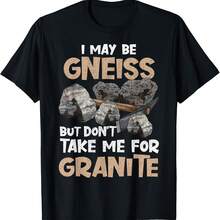 Camiseta divertida con diseño de geólogo, geología, rocas, ciencia, tierra, gneis y juego de palabras. - Negro 5 - Ver 1