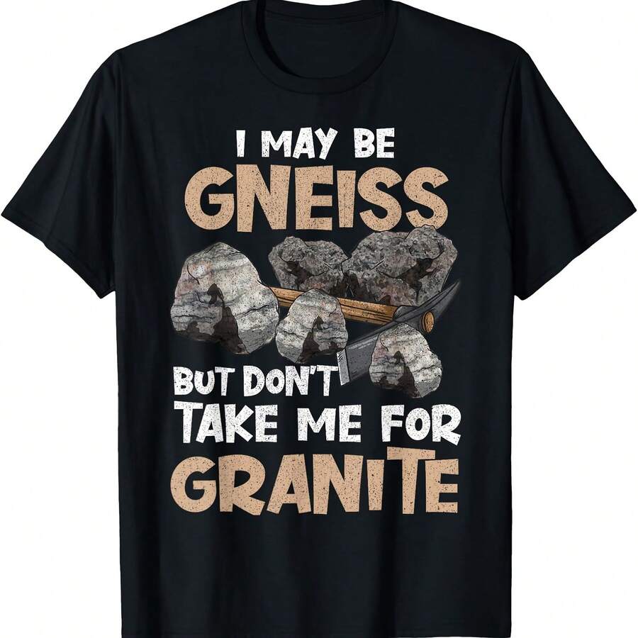 Camiseta divertida con diseño de geólogo, geología, rocas, ciencia, tierra, gneis y juego de palabras. - Negro 5 - Ver 1