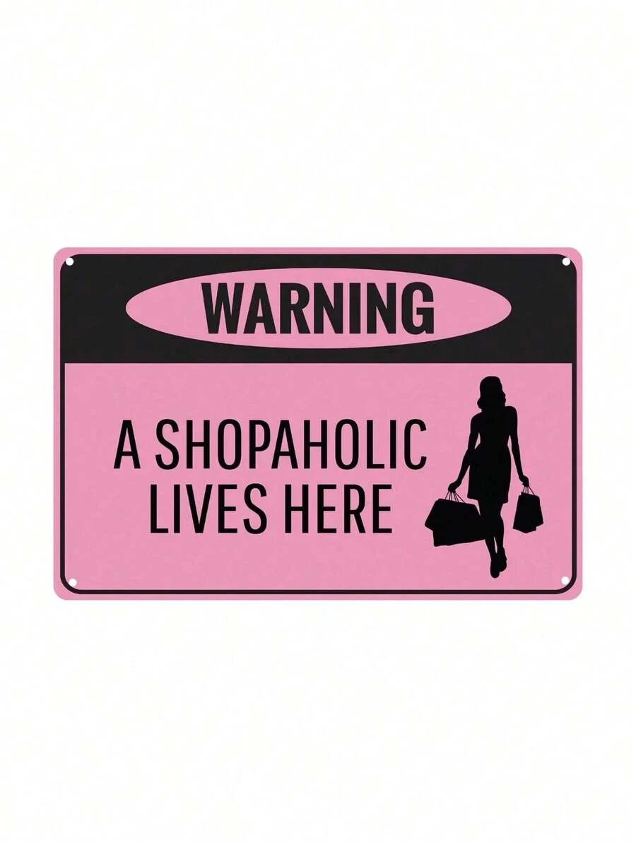 1pc, "Warning - Shopaholic Lives Here" Funny Metal Tin Sign (11.81"X7.87"/30x20cm) , Novelty Home Decor, Room Decor, Wall Decor, Bathroom Decor, Bar Decor, Cafe Decor, Garage Decor, Farmhouse Decor Best Gifts Birthday Graduation,Farmhouse Wall Decor, Circle Wall Decor, Bedroom Wall Decor,  Living Room Wall Art, Celestial Wall Decor-Metal Wall Art, Tin Sign, Metal Wall Decor, Black Metal Wall Art, Metal Wall Sculpture, Vintage Metal Sign, Abstract Metal Wall Art, Metal Flower Wall Decor, Geometric Metal Wall Art, Metal Plaque,Vintage - 彩色 - 查看 1