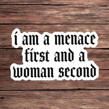 1PC Menace First Woman Second Sticker, Funny Laptop Decal, Bold Quote Vinyl, Empowerment Gift, Waterproof Peel & Stick Water Bottle Sticker, Durable Gothic Tumbler Decal, Trending Strong Notebook Vinyl, Perfect Gift For Bold Women - S1898 - View 1
