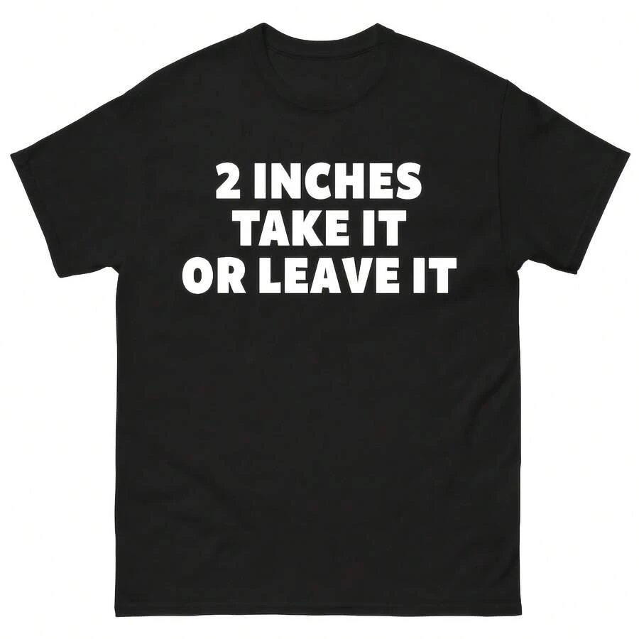 Camiseta de 2 pulgadas "Tómalo o déjalo" - Camiseta divertida - Camiseta graciosa - Camiseta divertida - Camiseta ofensiva - Regalo para él - Camiseta de 2 pulgadas - Camiseta divertida - Negro-2 - Ver 1