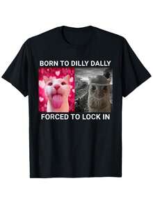 Funny Cat T-Shirt - 100% Cotton 'Born To Dilly Dally, Forced To Lock in' Meme Tee - nero - Visualizzare 1