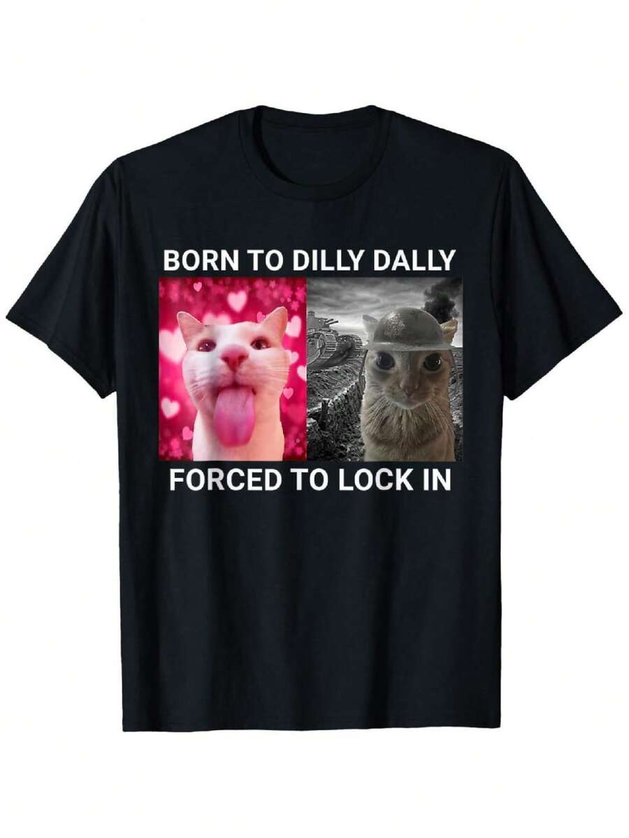 Funny Cat T-Shirt - 100% Cotton 'Born To Dilly Dally, Forced To Lock in' Meme Tee - nero - Visualizzare 1