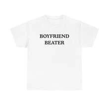 BOYFRIEND BEATER Unisex Heavy Cotton Tee- Funny Shirt - Boyfriend Hate - Gift For Women - 白色 - 查看 1