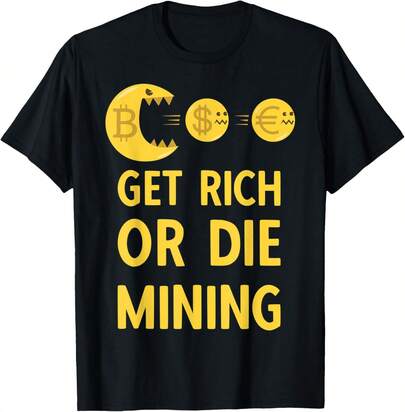 Get Rich Or Die Mining Bitcoin Cryptocurrency Money T-Shirt