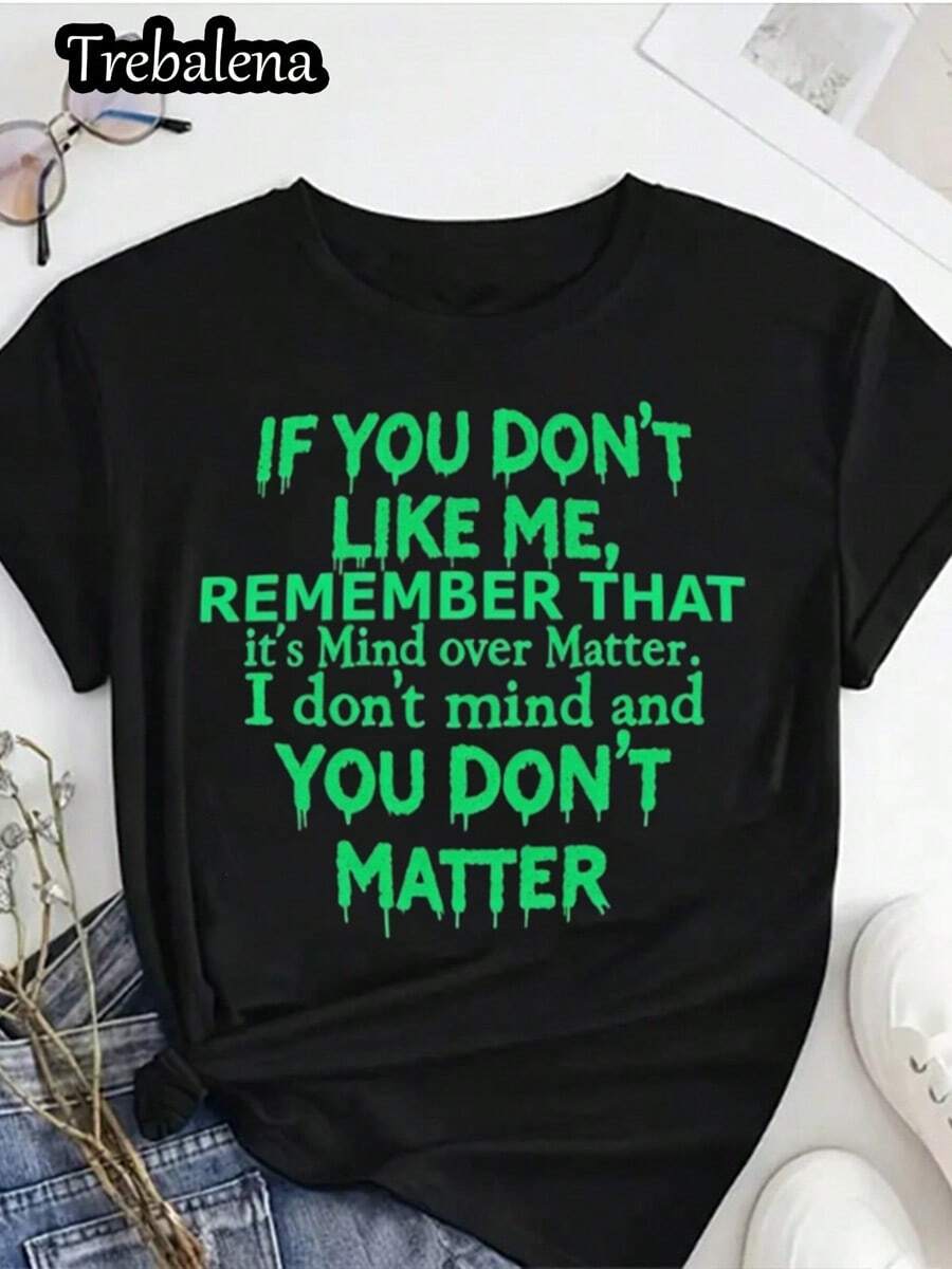 Women'S Funny Saying TShirt  If You Don't Like Me, Remember That I Don't Mind  You Don't Matter Bold Text  Soft Pure Everyday  Party Top  Black With Green Lettering  Casual Streetwear For Women - 黑色 - 查看 1