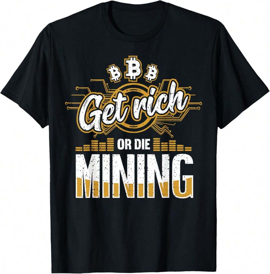 Funny Bitcoin Miner Crypto Get Rich Or Die Mining T-Shirt - Black - View 1
