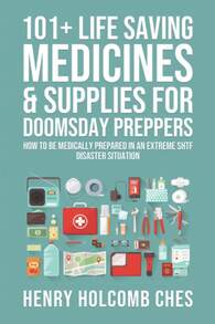 101+ Life Saving Medicines & Supplies For Doomsday Preppers: How To Be Medically Prepared In An Extreme SHTF Disaster Situation - Default - View 3