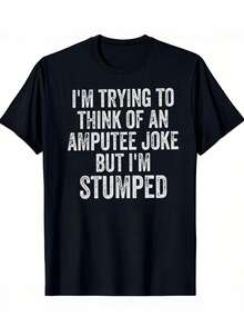 Amputee Joke Stumper Men's Graphic TShirt Premium Soft Cotton Men's Pattern Print Tee Funny &Amp;   Sarcastic Style Casual Wear.Everyday Comfort.Guys &Amp;   Men's-Shirt Men's Streetwear-Shirt INS Graffiti Print Oversize-Shirt - 黑色 - 查看 2