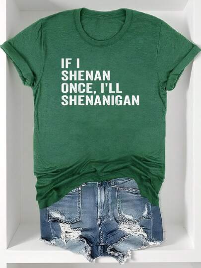 Ladies' Casual Summer T-Shirt| Women'S Knotted Hem Design With Graphic Print 'If I Shenan Once, I'll Shenanigan', Round Neck, Comfortable Fit For Everyday Wear And Sports, Fashion Street Style Tee,Graphic Round Neck Women's Tee - Valentine's Day Gift & Outfit, Soft Breathable| Daily Casual