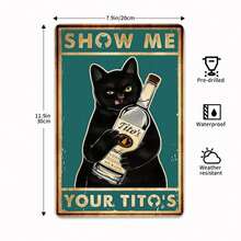 Tin Metal Sign Show Me Your Tito's Funny Black Cat Drinking Vodka Graphic. Novelty Party Metal Sign For Women Men Perfect Gift For Cat Vodka Lovers! Iron Artwork Metal Wall Art - 1PC - 查看 5