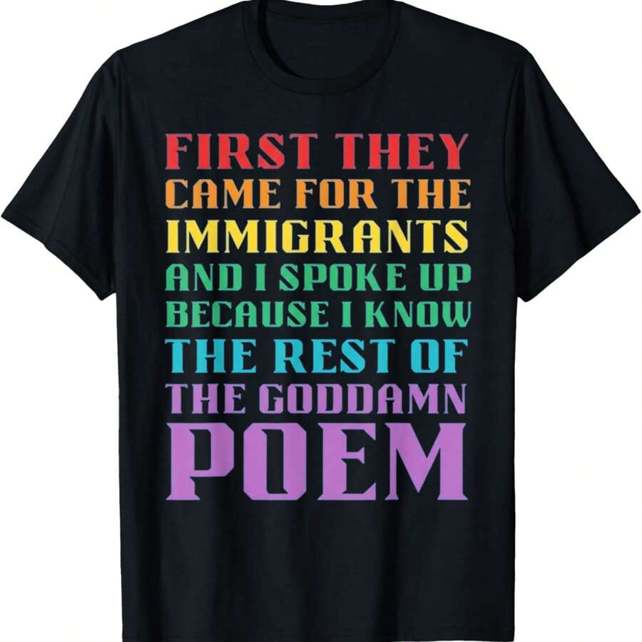 First They Came For The Immigrants And I Spoke Up T-Shirt