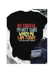 Be CaReFuL. i'M NoT SuRe WHiCH Me i aM ToDaY. You HaVe BeeN WaRNeD Short Sleeve alphabet Tee Shirts for Women Summer Dressy Casual Cute Tops Clothes - nero - Visualizzare 1