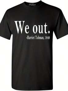 Men'S & Women'S Vintage Harriet Tubman "We Out" 1849 Quote T-Shirt - Heavyweight 220GSM Tee With Harriet Tubman Portrait & Historical Quote - Unisex Retro Style - màu đen - Xem 1