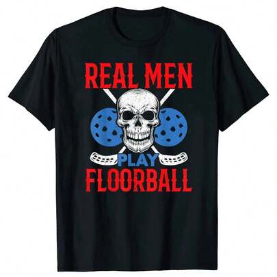 Real Men Play Floorball T Shirts Men Women Pure Cotton Humor Streetwear Tee Shirt Short Sleeve Unisex Loose Clothing