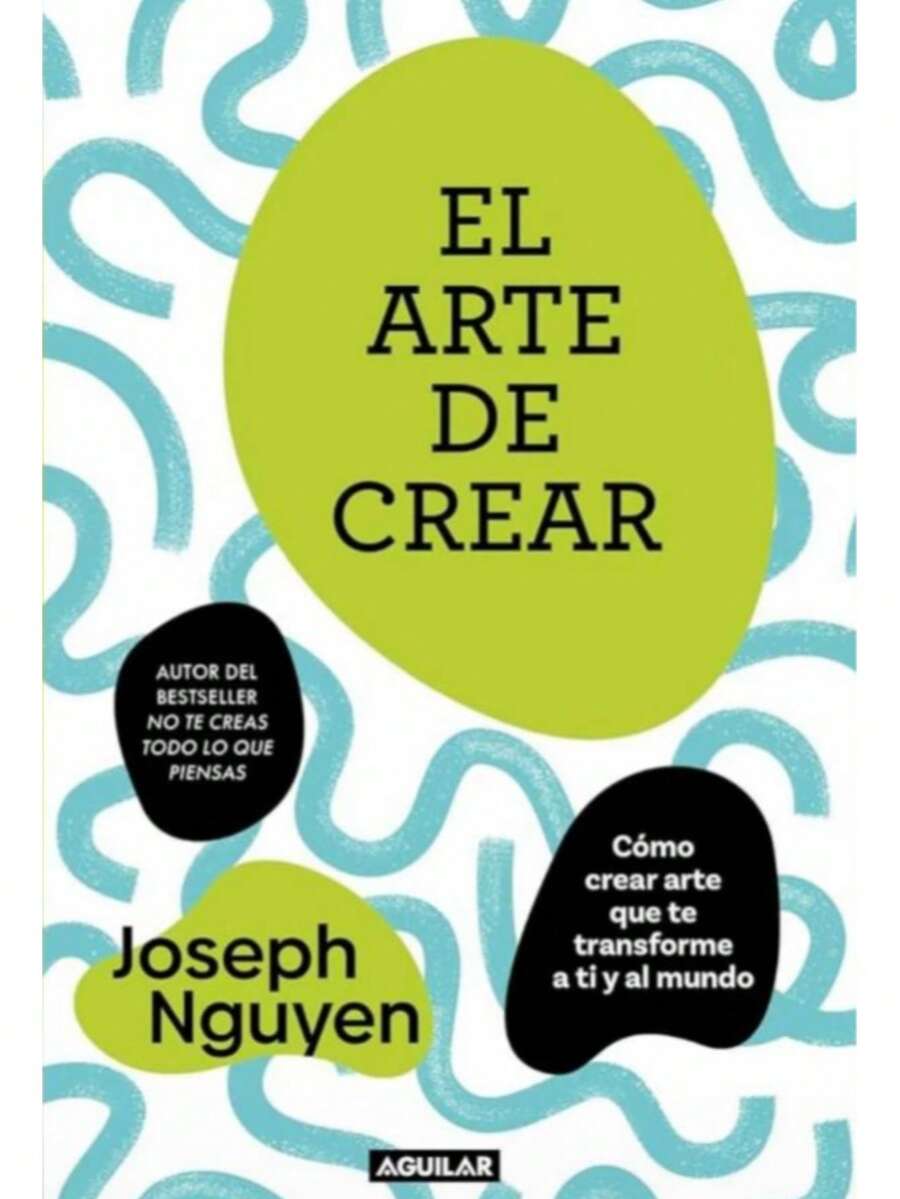 Libro "El Arte de Crear" (Joseph Nguyen, creatividad y libertad de expresión, inspiración y creación, transformación personal)