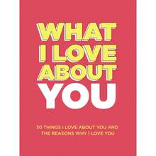 What I Love About You: 30 Things I Love About You And The Reasons Why I Love You Fill-In-The-Blank Gift Book. Anniversary Gifts For Couples, Her And Him (What I Love About You Series Books) - Default - View 1
