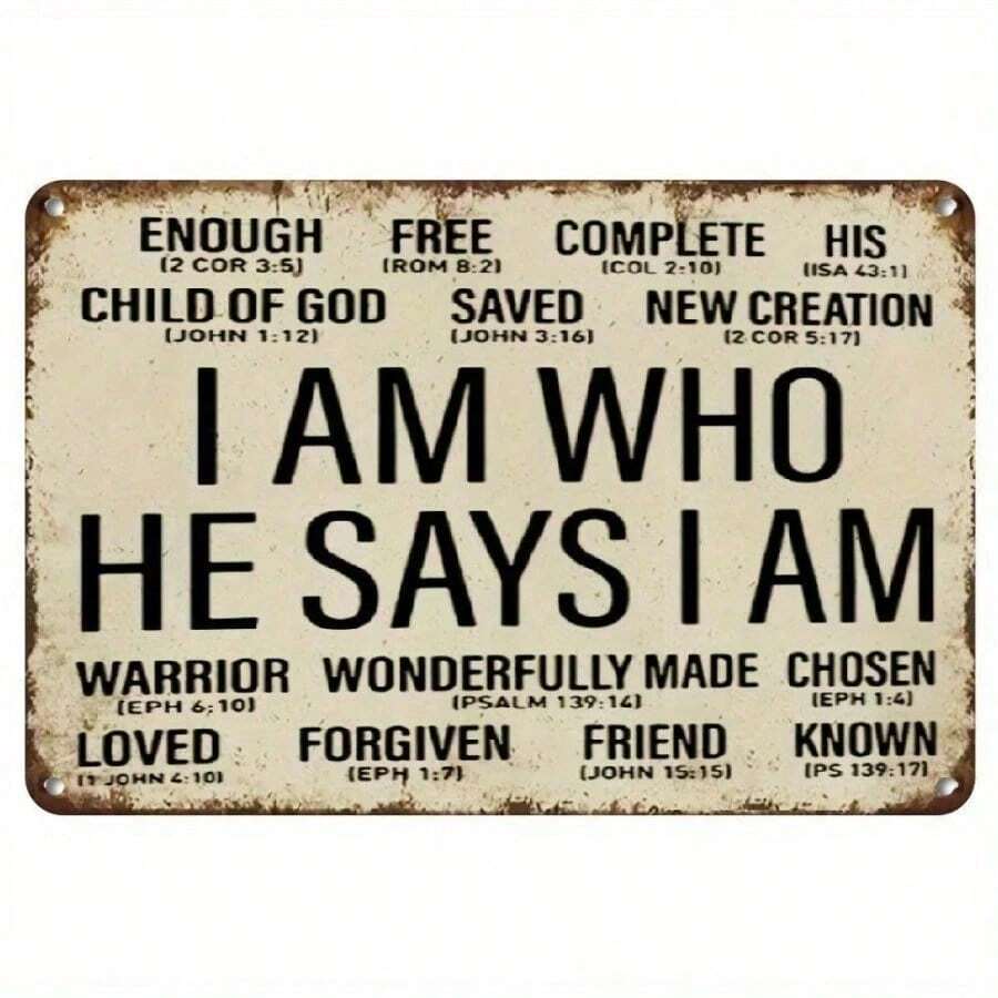 1 Pc 2D Flat, "I AM WHO HE SAYS I AM" Christian Metal Tin Sign With 20+ Bible Verses - Rustic Distressed Finish Wall Art For Home, Office, Bedroom - Inspirational Spiritual Decor & Perfect Gift For Men & Women, Inspirational Wall Decor, Versatile Room Accent, Durable Construction, Perfect For Room Decor - Retro Kitchen Decor, Pre-Drilled Holes, Random Hole Style - Metal Wall Art, Tin Signs, Vintage Metal Signs, Retro Wall Decor, Rustic Metal Art, Cool Metal Signs, Man Cave Decor, Garage Signs, Classic Metal Art, Unique Wall Art - Nhiều màu - Xem 1