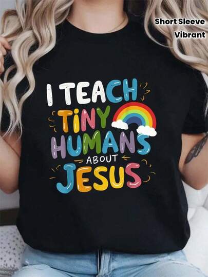 Women's "I Teach Little Humans About Jesus" Graphic T-Shirt - Black Casual Short-Sleeve Crew Neck T-Shirt With Colorful Inspirational Print