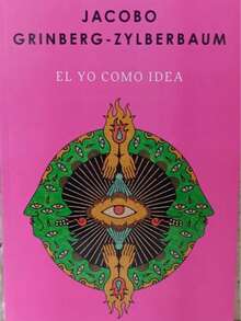 Libro "El Yo como Idea" (Jacobo Grinberg-Zylberbaum, construcción cognitiva, sabiduría, tradiciones, amor libertad y conciencia, narrativa simbólica) - Libro único - Ver 3