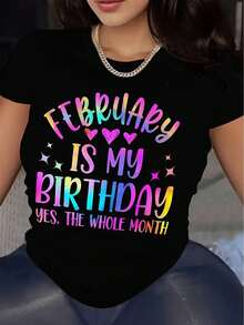 Camiseta Gráfica de Mujer "Febrero es Mi Cumpleaños Sí, Todo el Mes" - Estampado de Corazones y Estrellas Coloridos, Cuello Redondo y Manga Corta Suave Elástica para Primavera & Verano, Top Casual con Impresión Divertida, Elasticidad Media - Negro - Ver 6