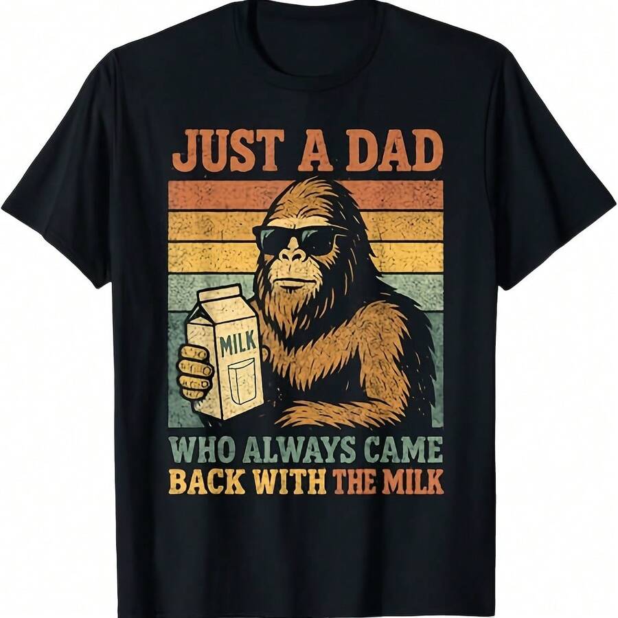 Bigfoot Papa, Just A Dad Who Always Came Back With The Milk T-Shirt - Black - View 1