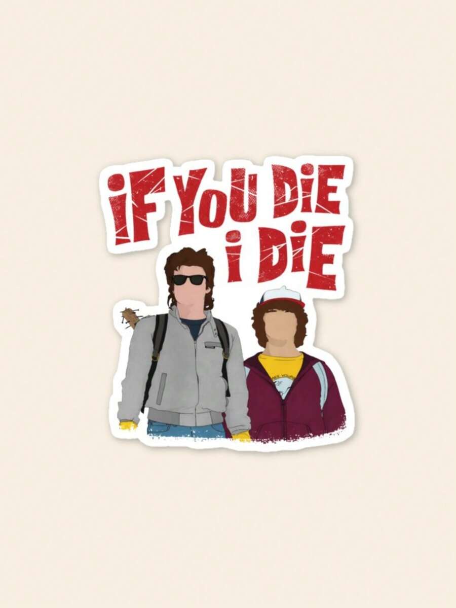 Steve & Dustin Sticker - "If You Die I Die" Iconic Quote Decal, Viral 80s Nostalgia Aesthetic Sticker For Kindle & Laptop, Best Friend Fan Gift - Multicolor - View 1