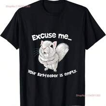 Excuse Me Your Bird Feeder Is Empty Cute Squirrel T-Shirt Hoodie - 黑色 - 查看 1