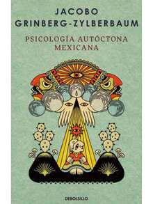 Libro "Psicología Autóctona Mexicana" (Jacobo Grinberg-Zylberbaum, sabiduría ancestral indígena, testimonios y anécdotas, tradiciones mitos y rituales, practicas medicinales) - Libro único - Ver 2