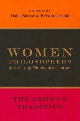 Pre-Owned Women Philosophers In The Long Nineteenth Century: The German Tradition (Paperback) By Dalia Nassar, Kristin Gjesdal